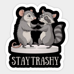 STAY TRASHY Sticker